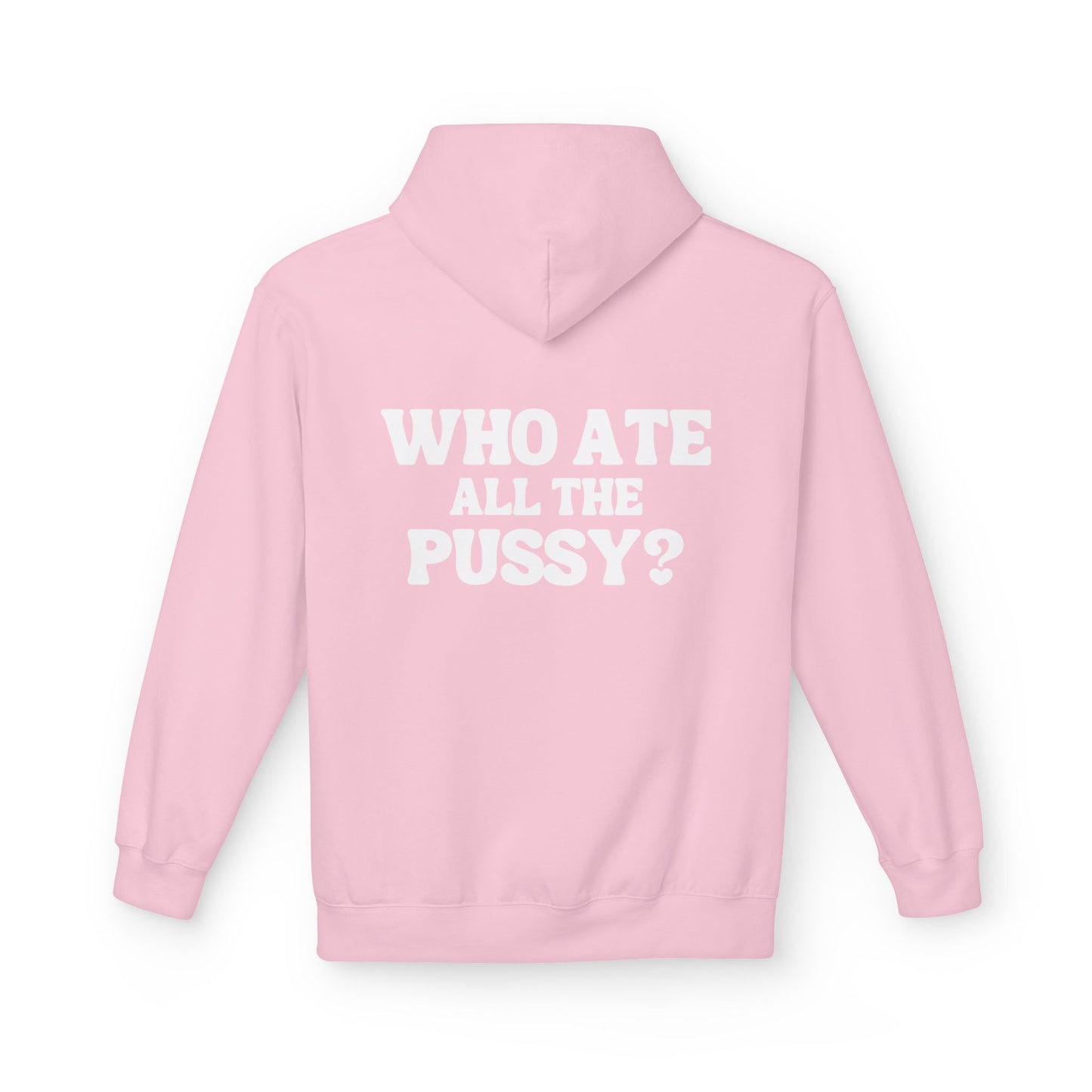 Who Ate All the P***y? - Cotton Hoodie (Design on Back)