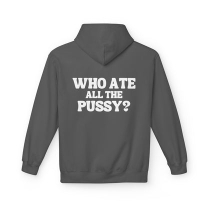 Who Ate All the P***y? - Cotton Hoodie (Design on Back)
