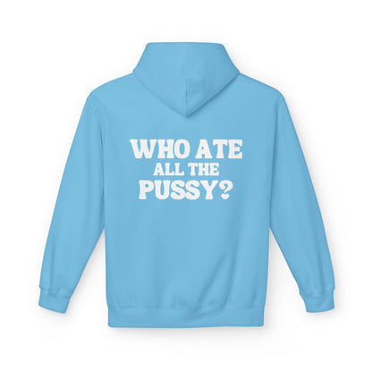 Who Ate All the P***y? - Cotton Hoodie (Design on Back)