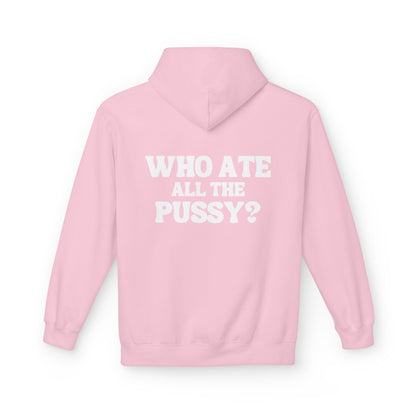 Who Ate All the P***y? - Cotton Hoodie (Design on Back)